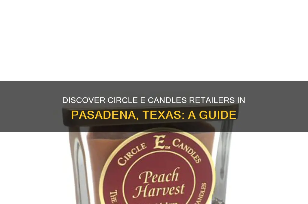 where can you buy circle e candles in pasadena texas