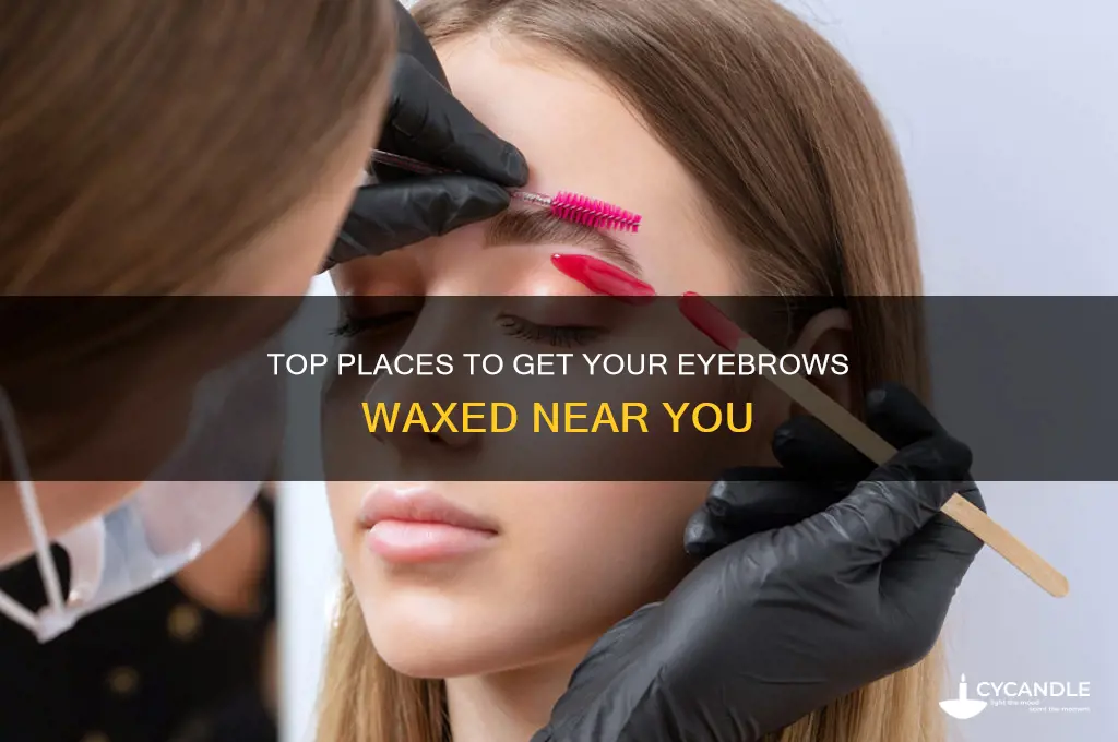 where can you get eyebrows waxed