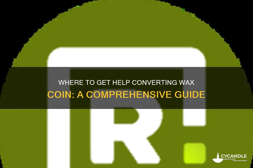 where can you get help with wax coin convertions
