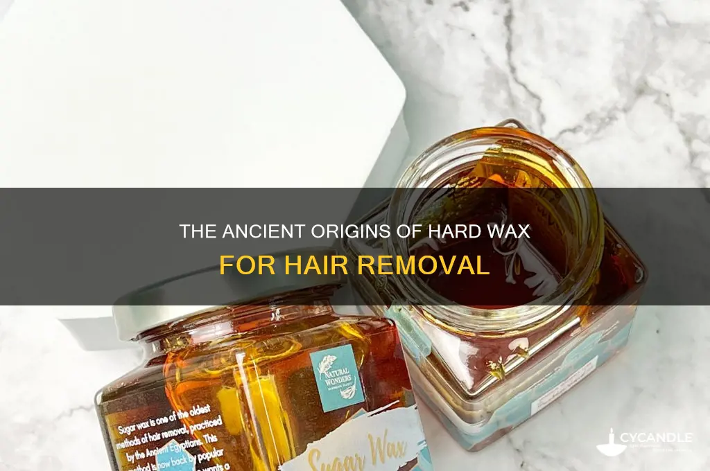 where did hard wax for hair removal originate