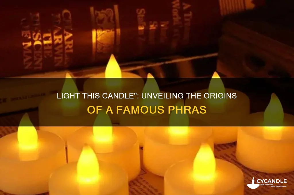 where did the term light this candle come from