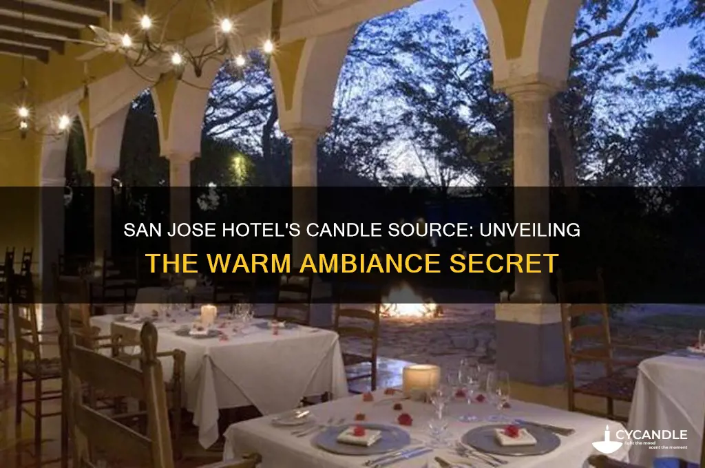 where does san jose hotel get its candles