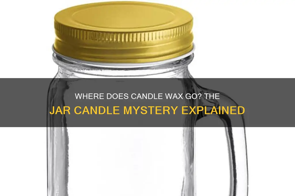 where does the wax go in a jar candle