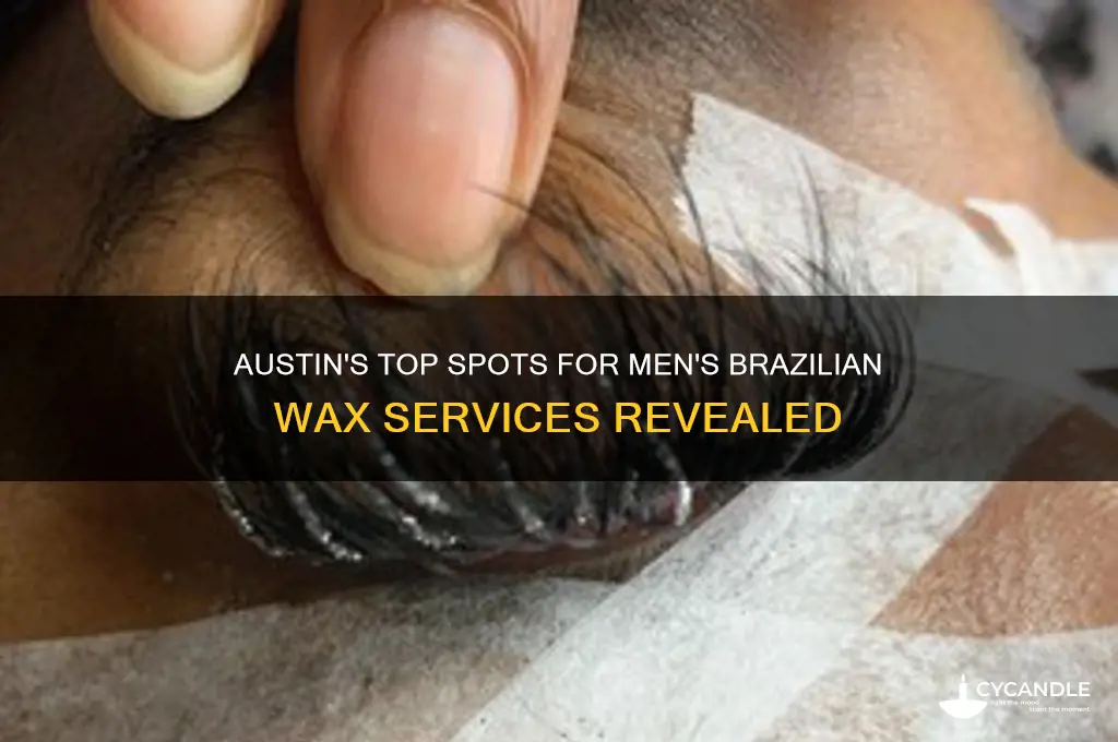 where in austin can a man get a brazilian wax