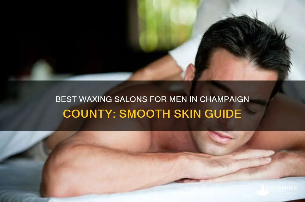 where in champaign county can a man get waxed