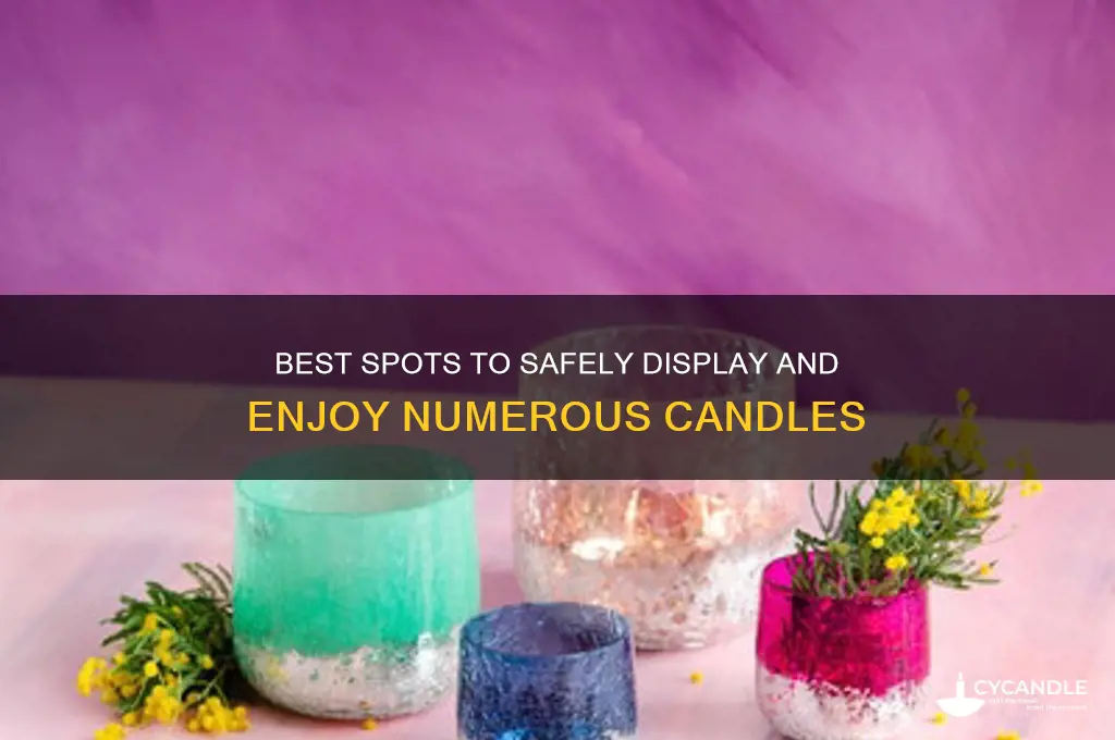 where is a good place to put alot of candles