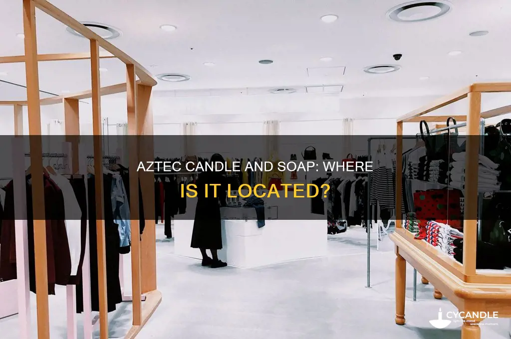 where is aztec candle and soap located