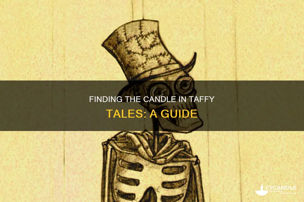 where is candle for taffy tales