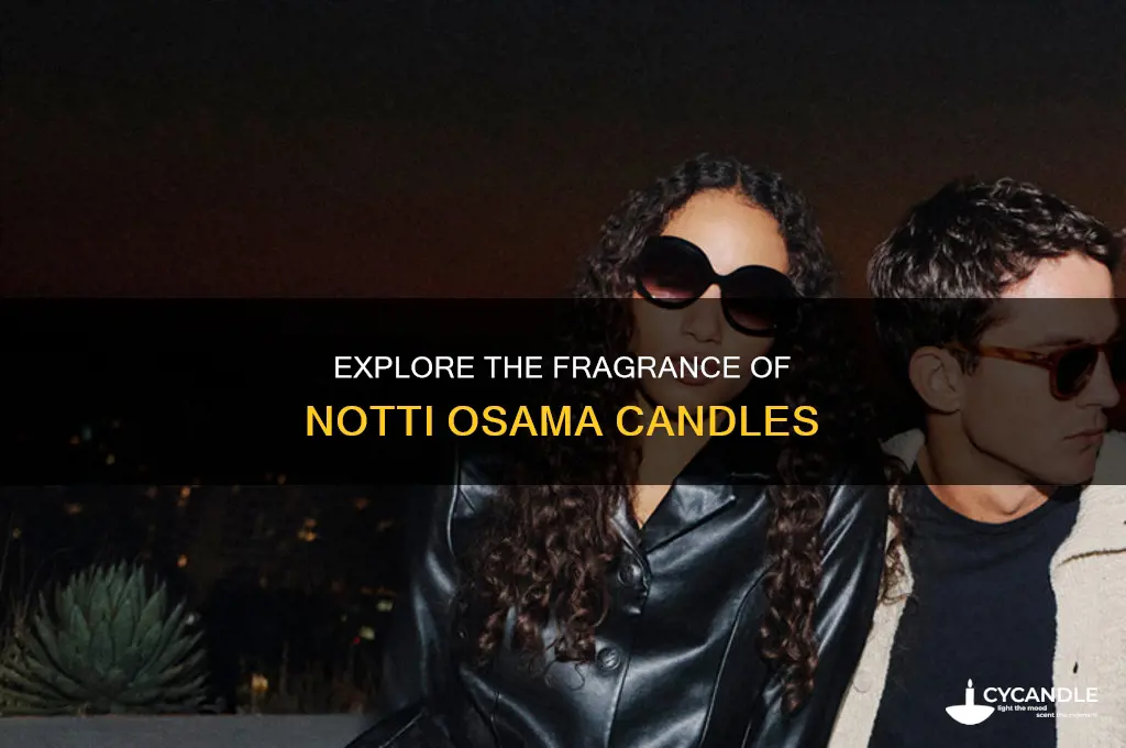 where is notti osama candles