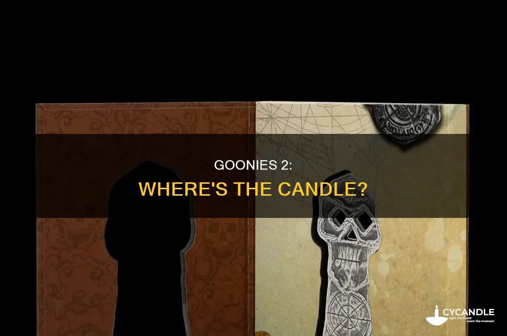 where is the candle in goonies 2