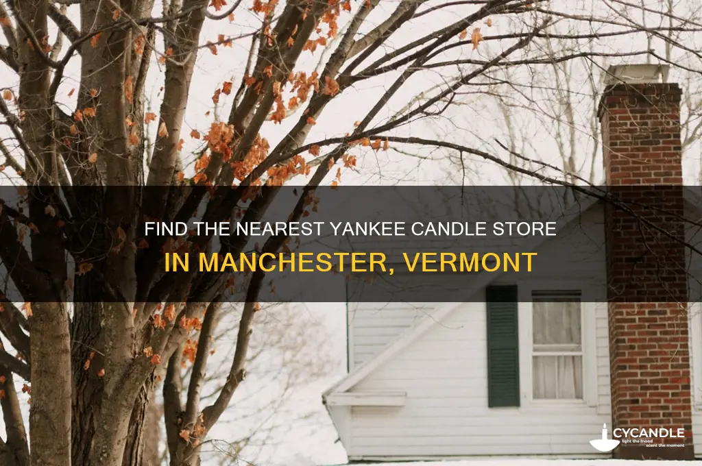 where is the closest yankee candle store in manchester vermont