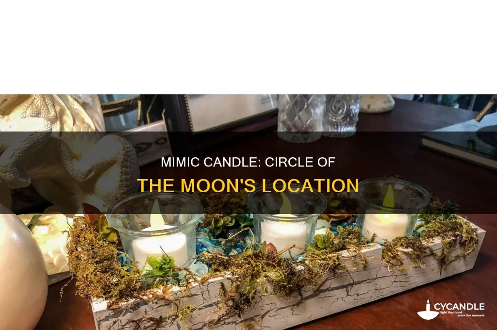 where is the mimic candle circle of the moon