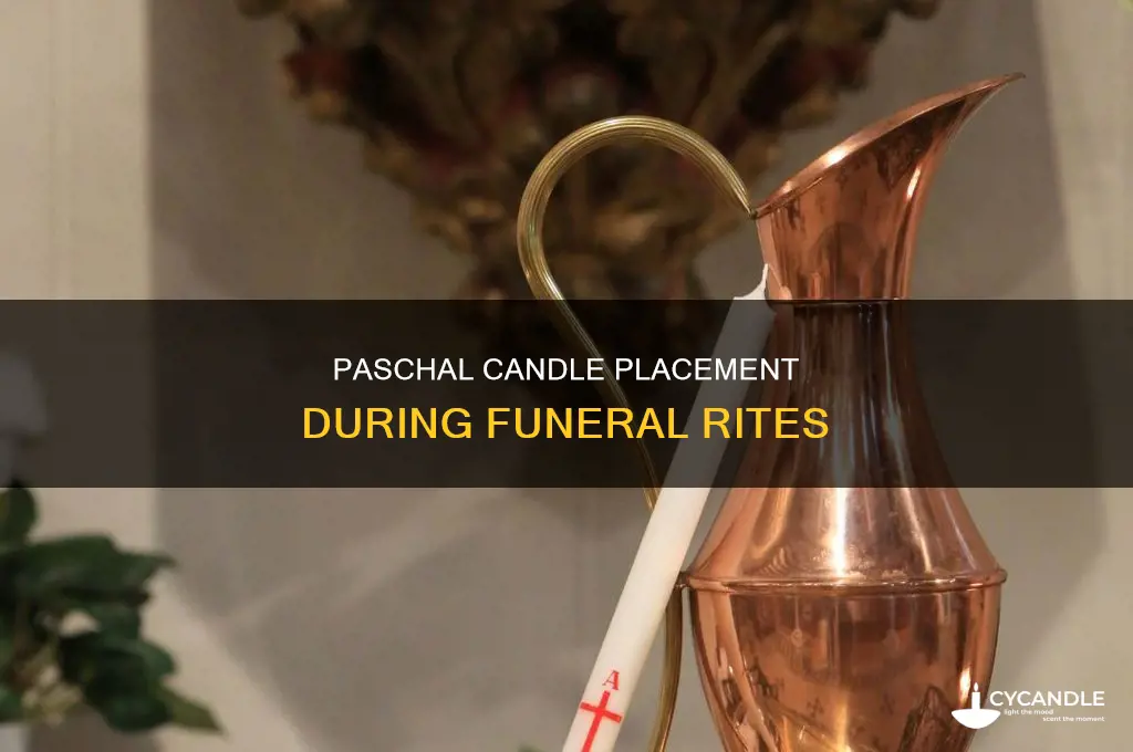 where is the paschal candle be placed in a funeral