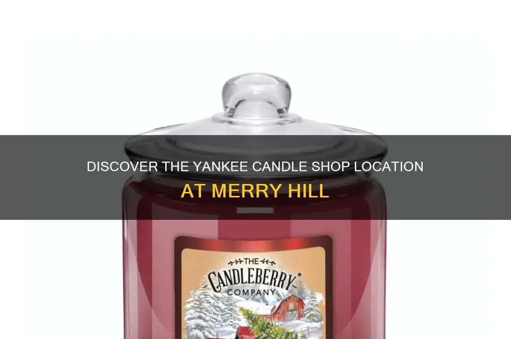 where is the yankee candle shop in merry hill
