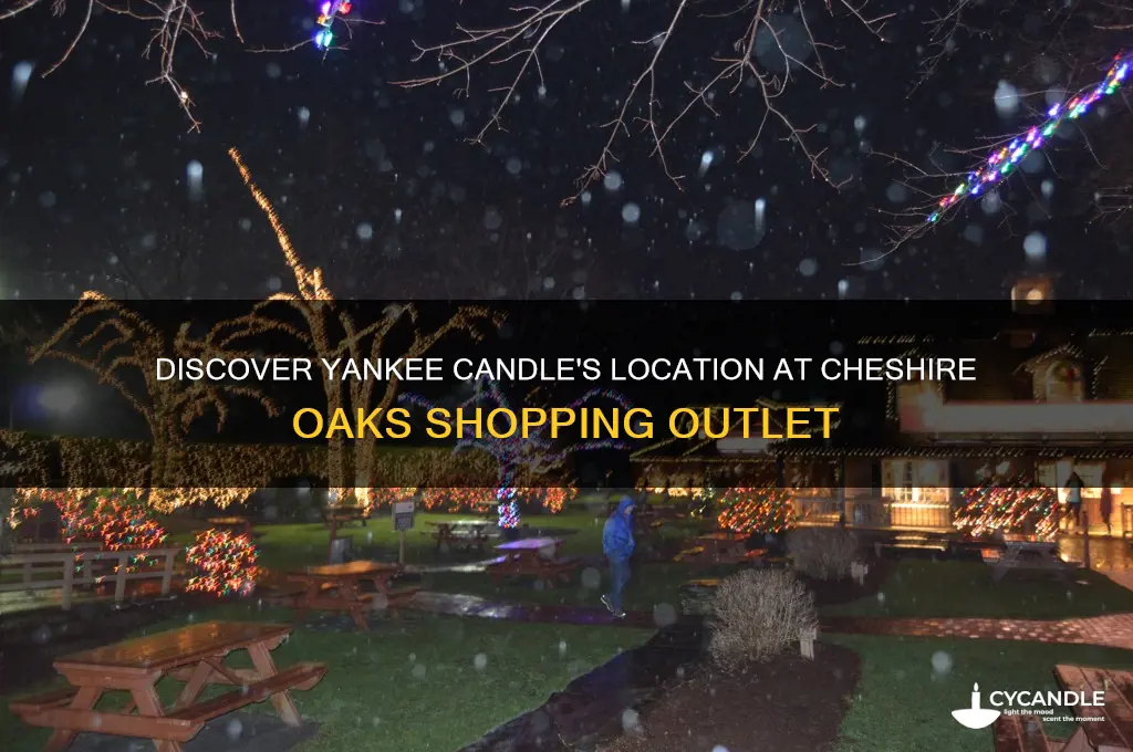 where is yankee candle in cheshire oaks