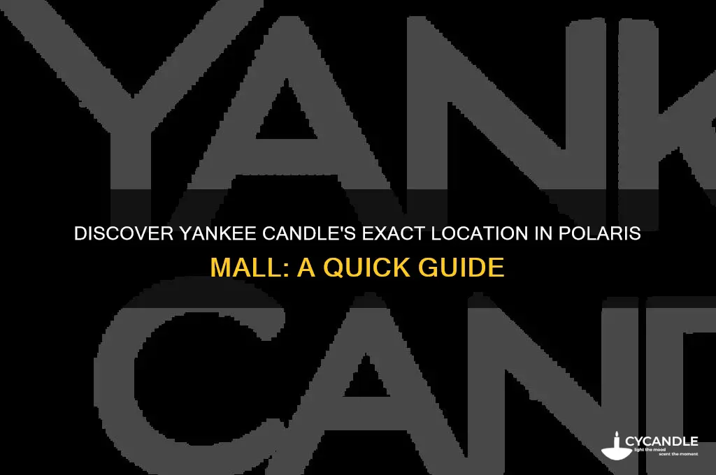 where is yankee candle located within polaris mall