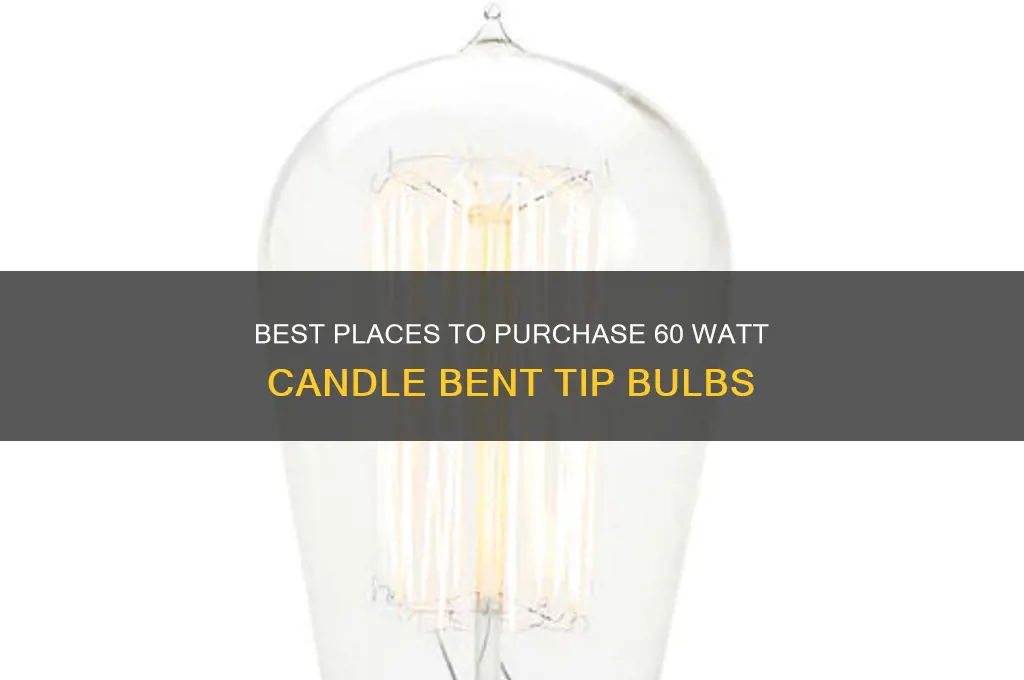 where to buy 60 watt candle bent tip