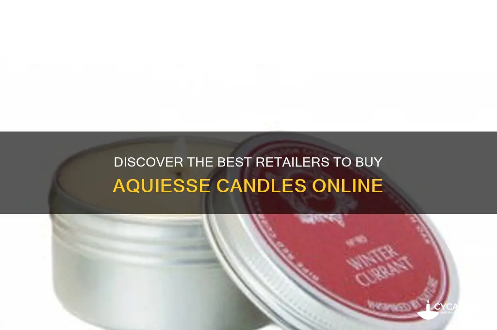 where to buy aquiesse candles