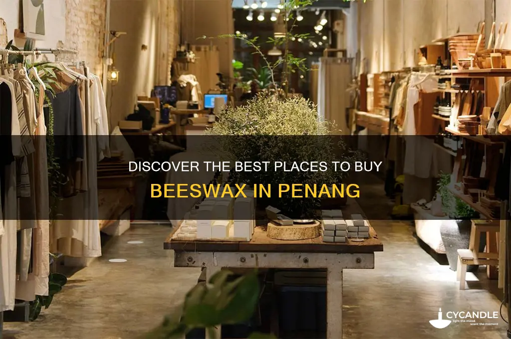 where to buy beeswax in penang