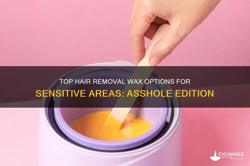 where to buy best wax for hair removeal of asshole