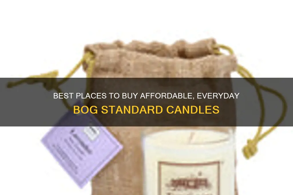 where to buy bog standard candles
