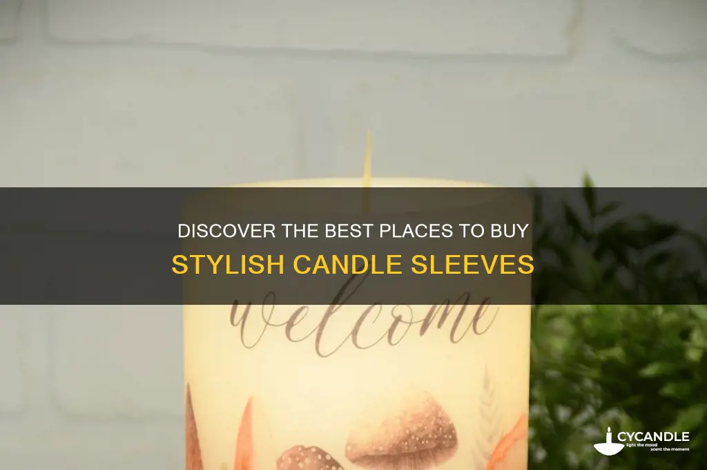 where to buy candle sleeves