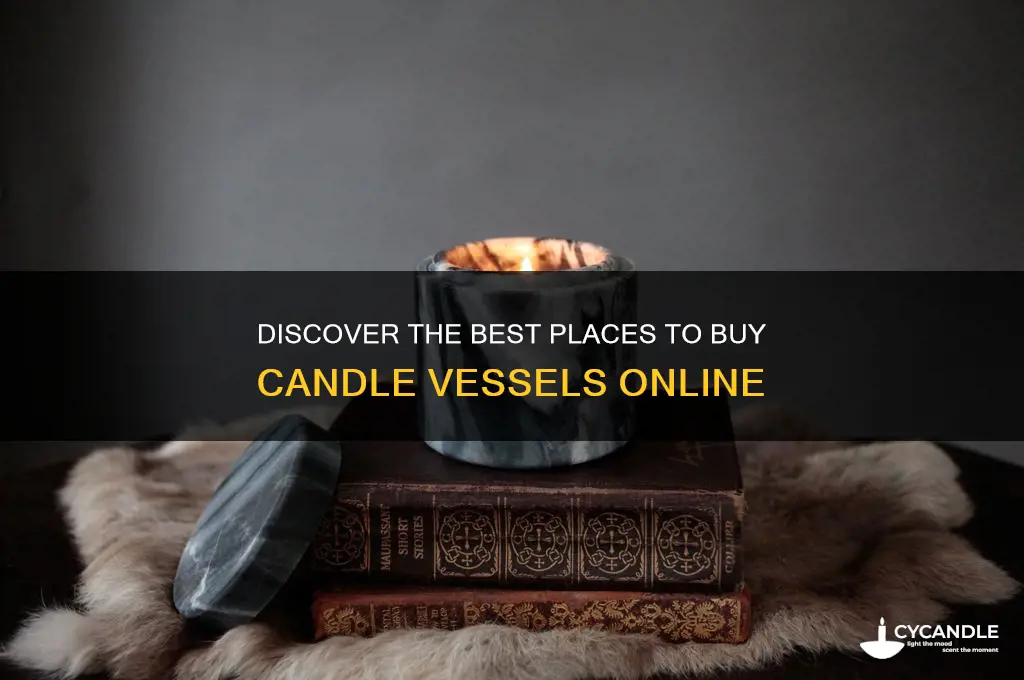 where to buy candle vessels