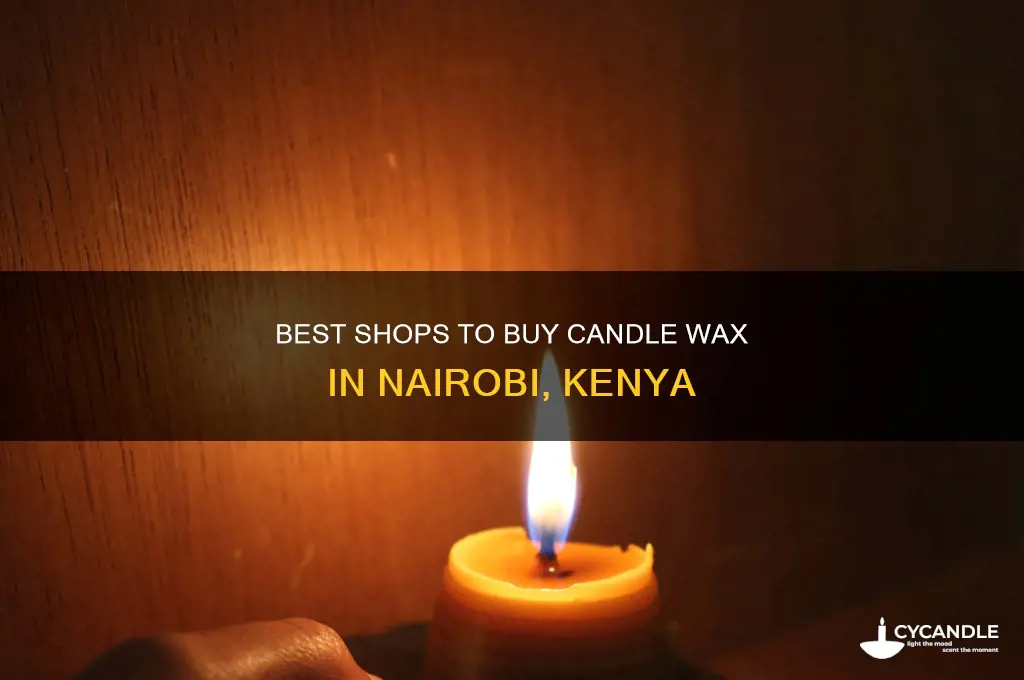 where to buy candle wax in nairobi