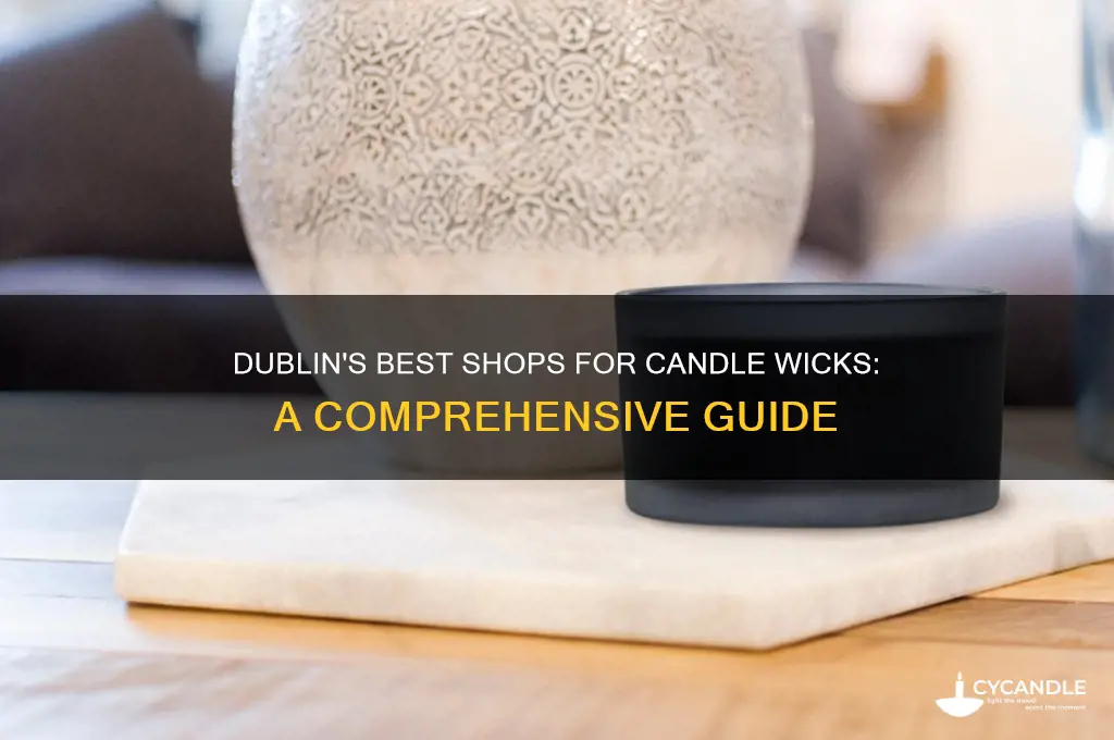 where to buy candle wicks in dublin