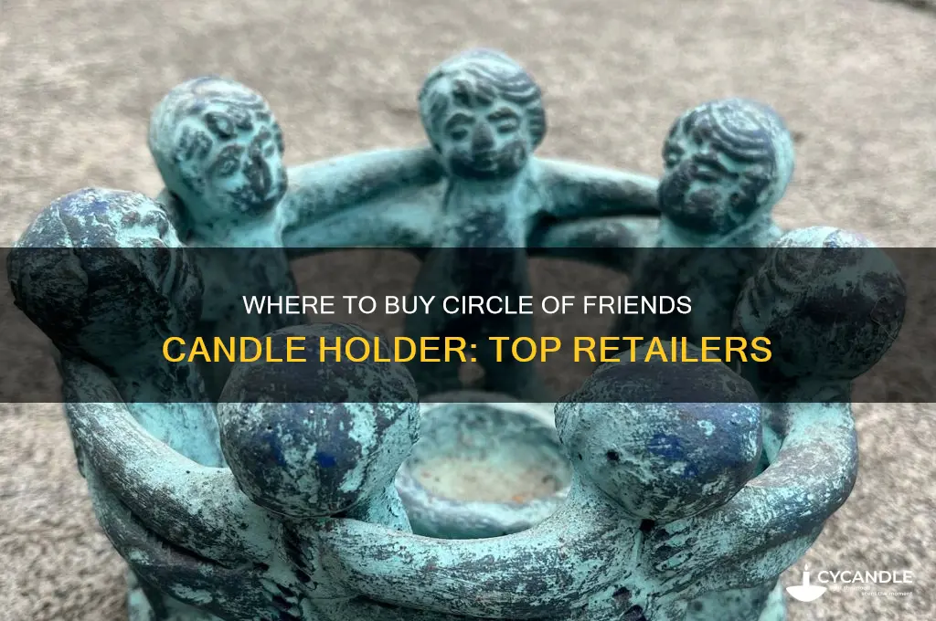where to buy circle of friends candle holder