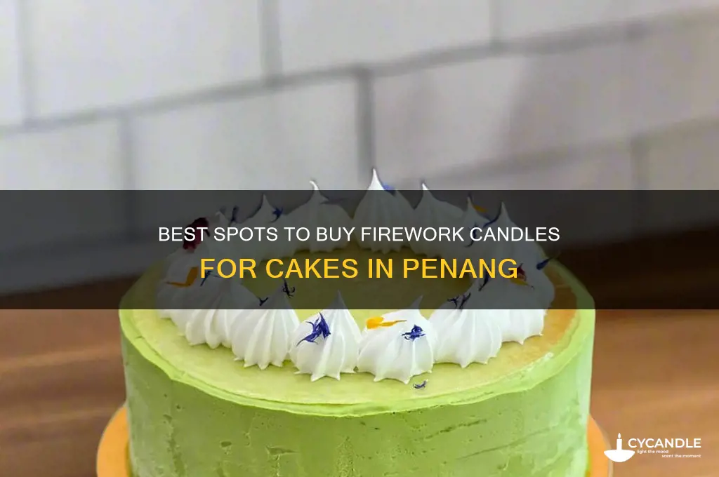 where to buy firework candles for cakes in penang