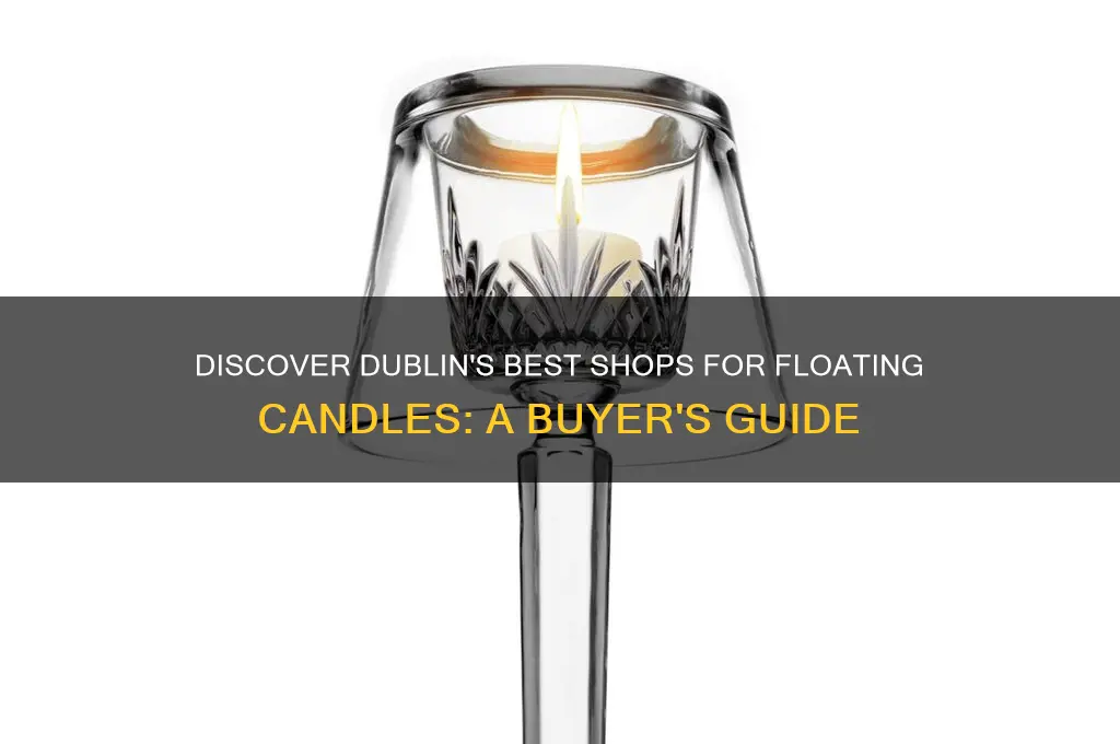 where to buy floating candles in dublin