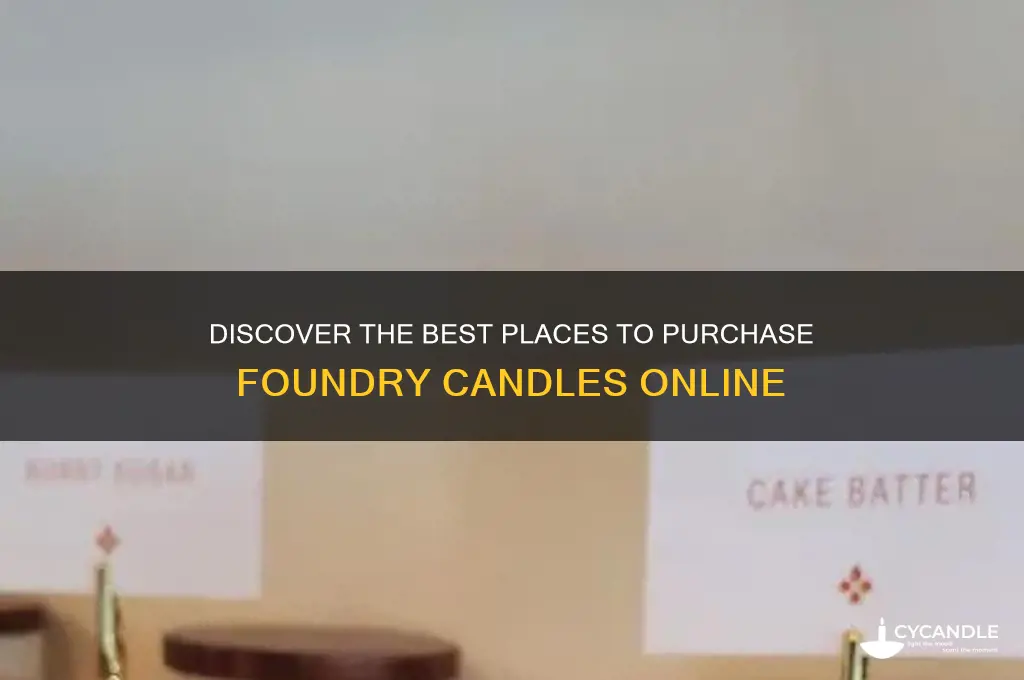where to buy foundry candles