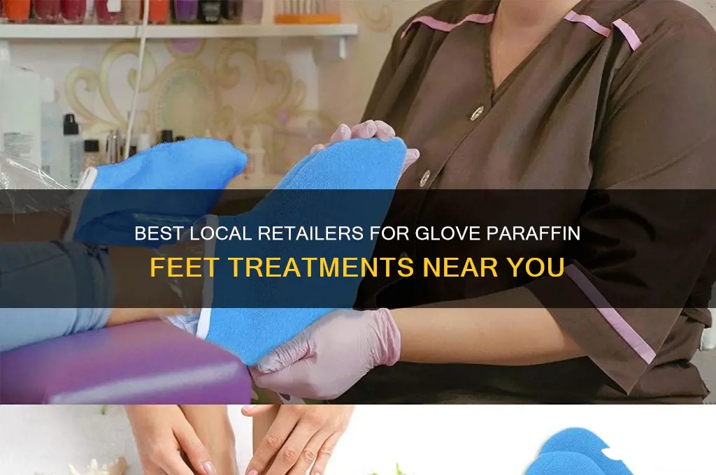where to buy glove paraffin feet local retailer