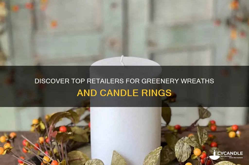 where to buy greenery wreaths and candle rings