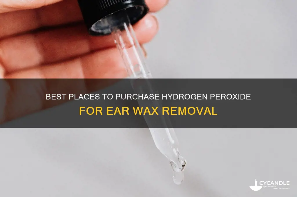 where to buy hydrogen peroxide for ear wax removal