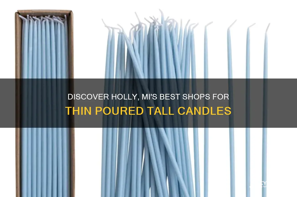 where to buy thin poured tall candles in holly mi