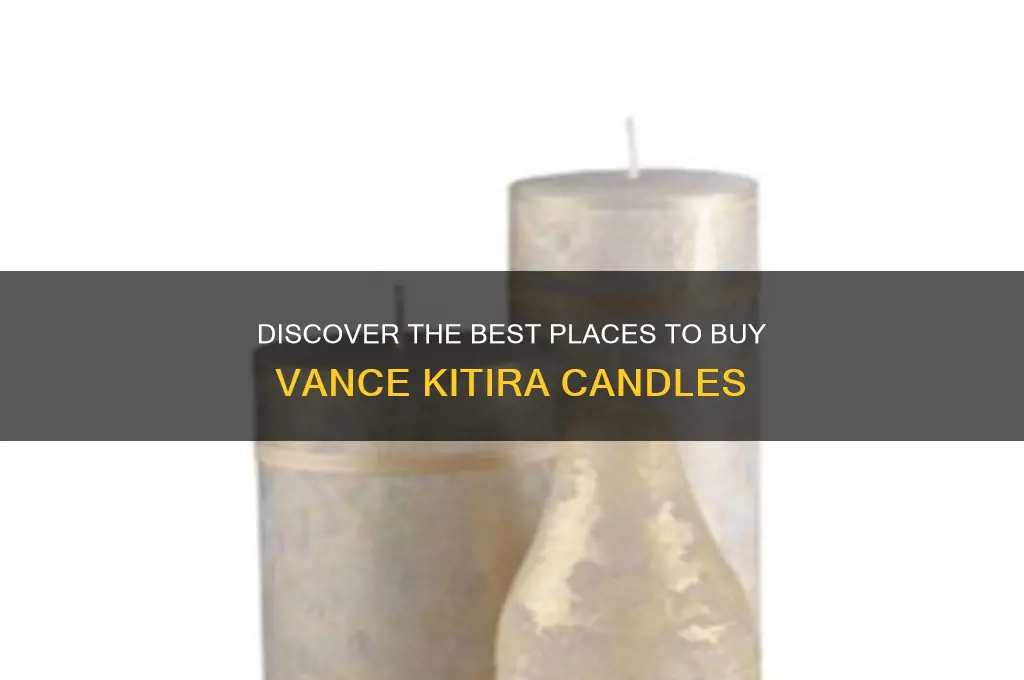 where to buy vance kitira candles
