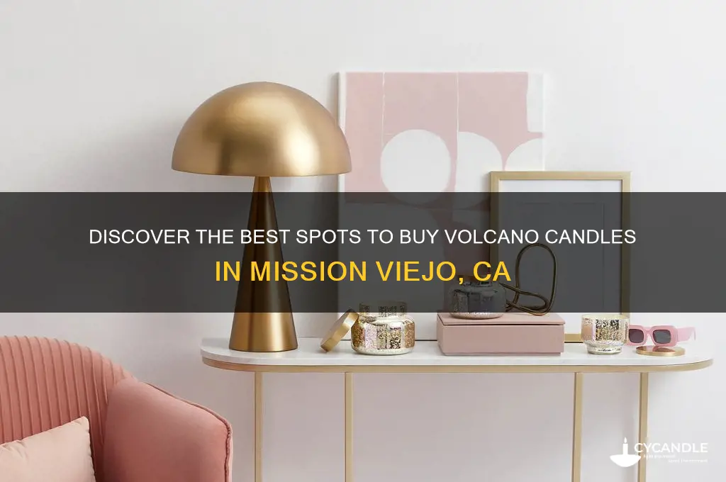 where to buy volcano candle mission viejo ca