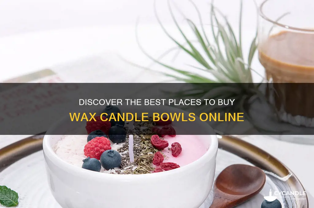 where to buy wax candle bowls