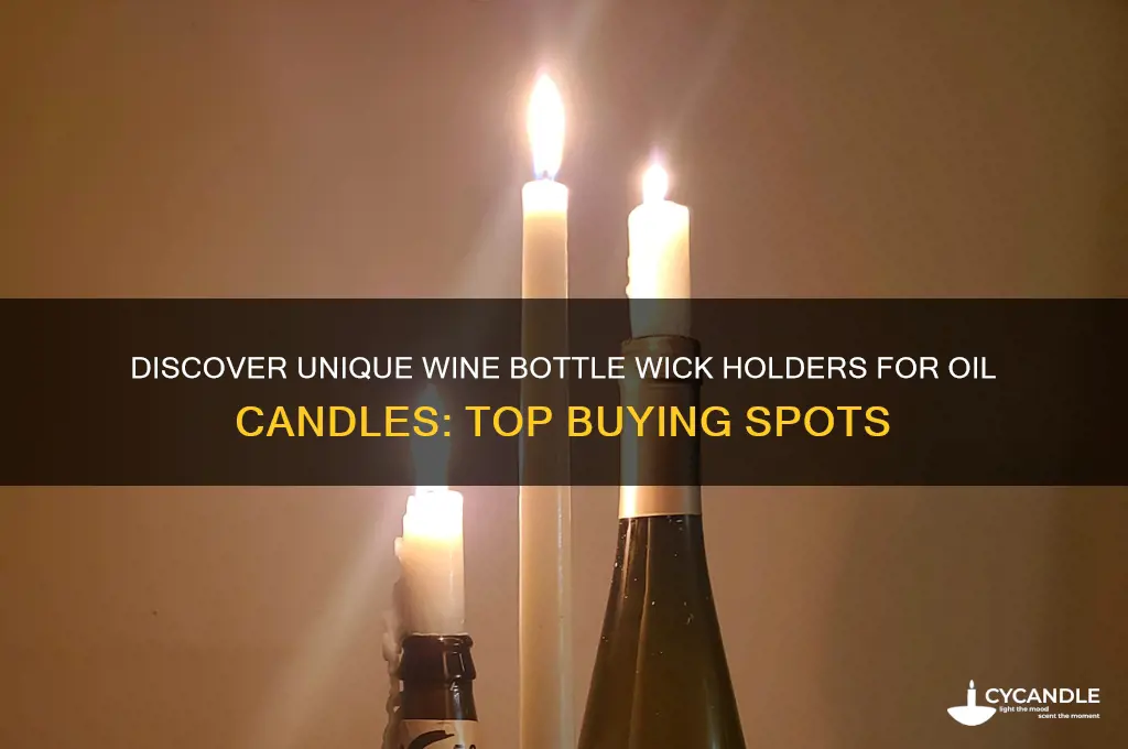 where to buy wine bottle wick holders for oil candles