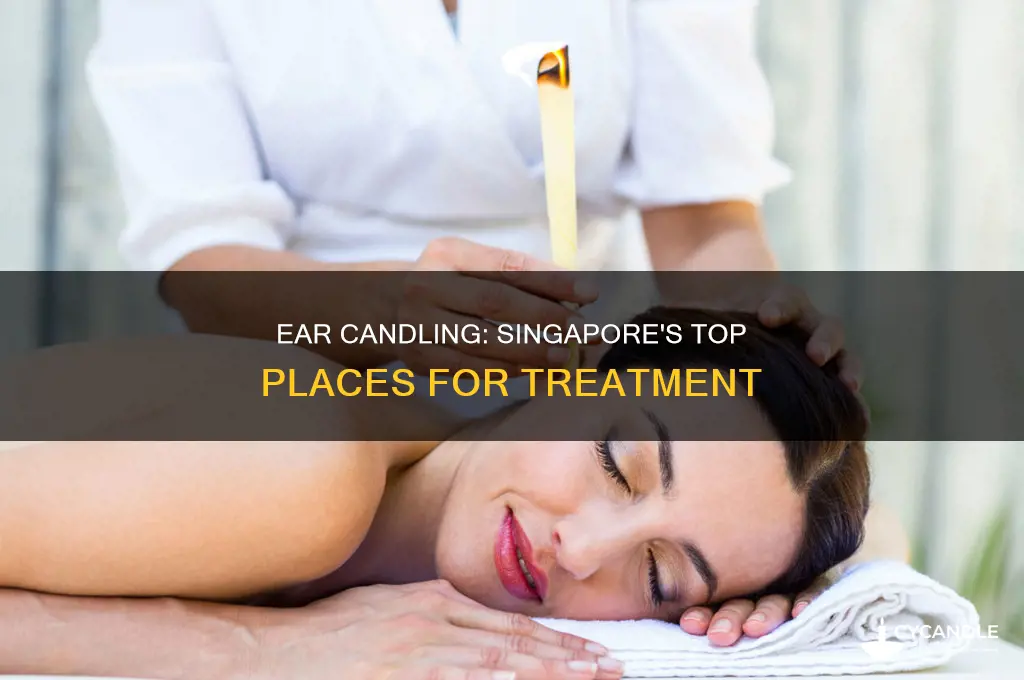 where to do ear candling in singapore