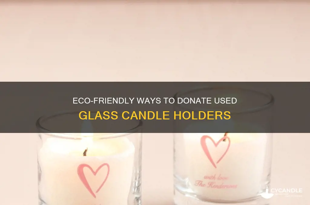 where to donate used glass candle holders