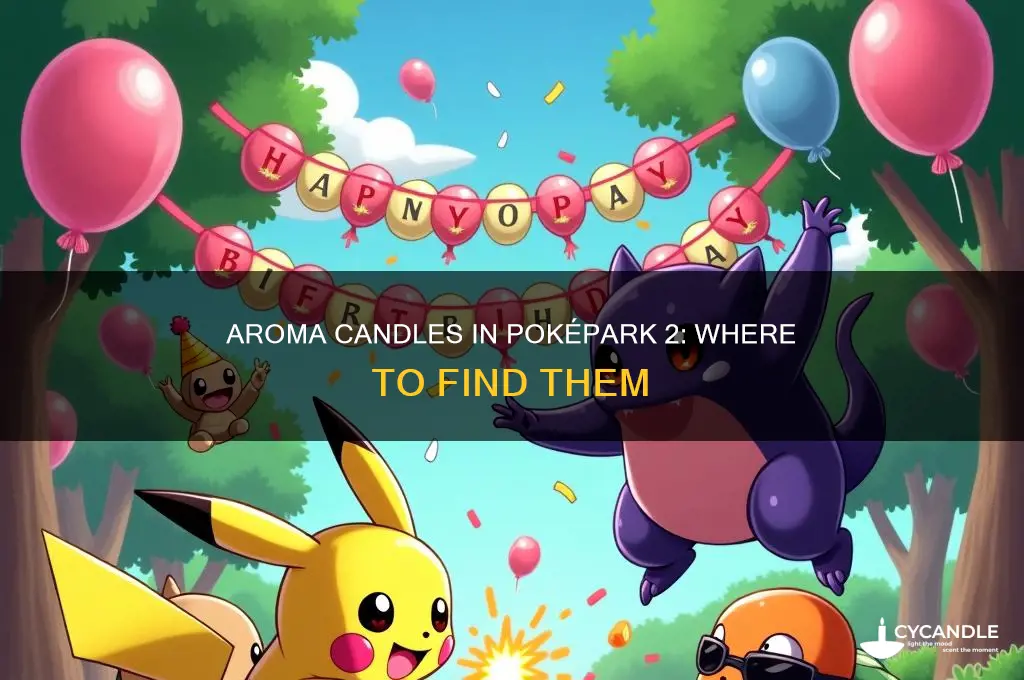 where to find aroma candles in pokepark 2