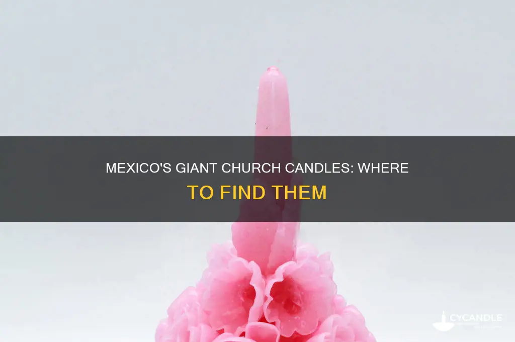 where to find the huge church candles in mexico