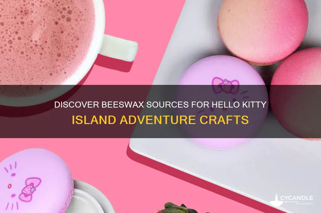 where to get beeswax hello kitty island adventure