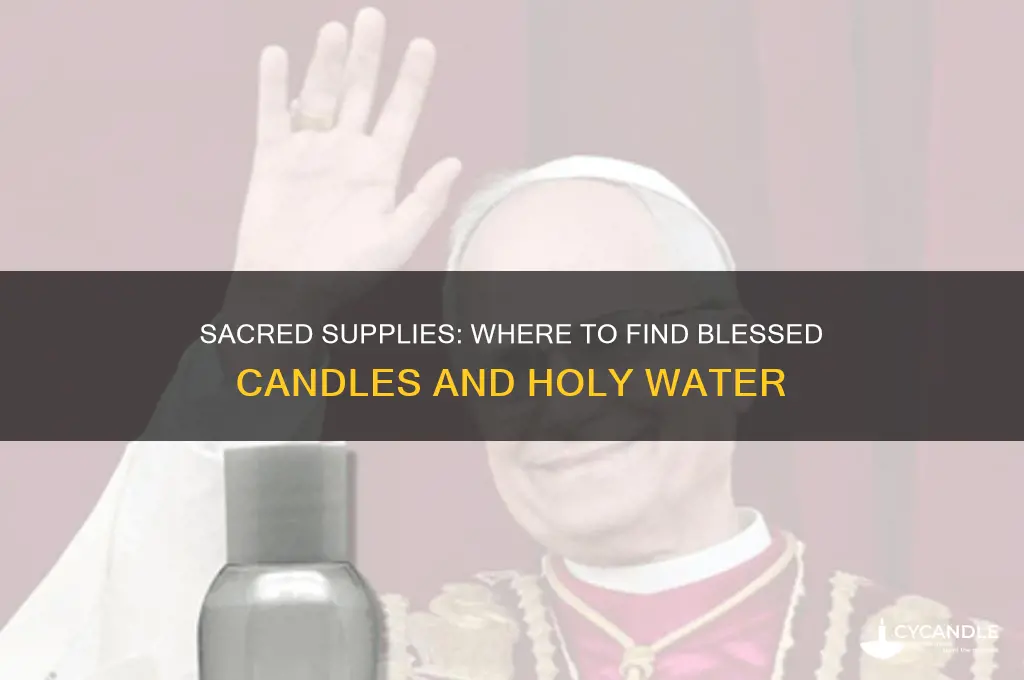 where to get blessed candles and holy water