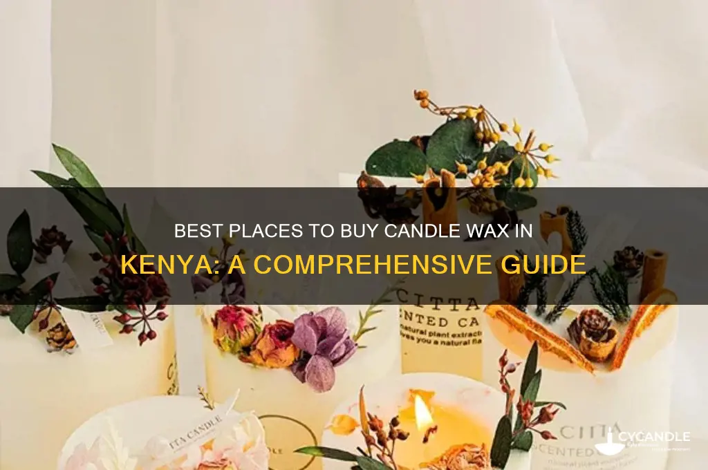 where to get candle wax in kenya