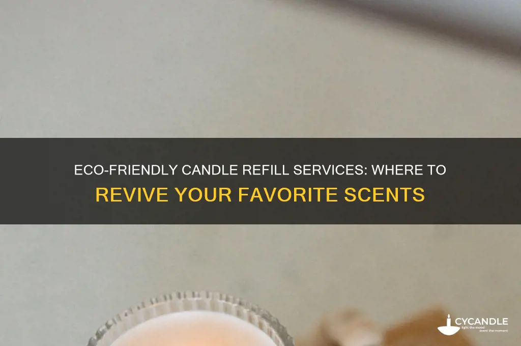 where to get candles refilled