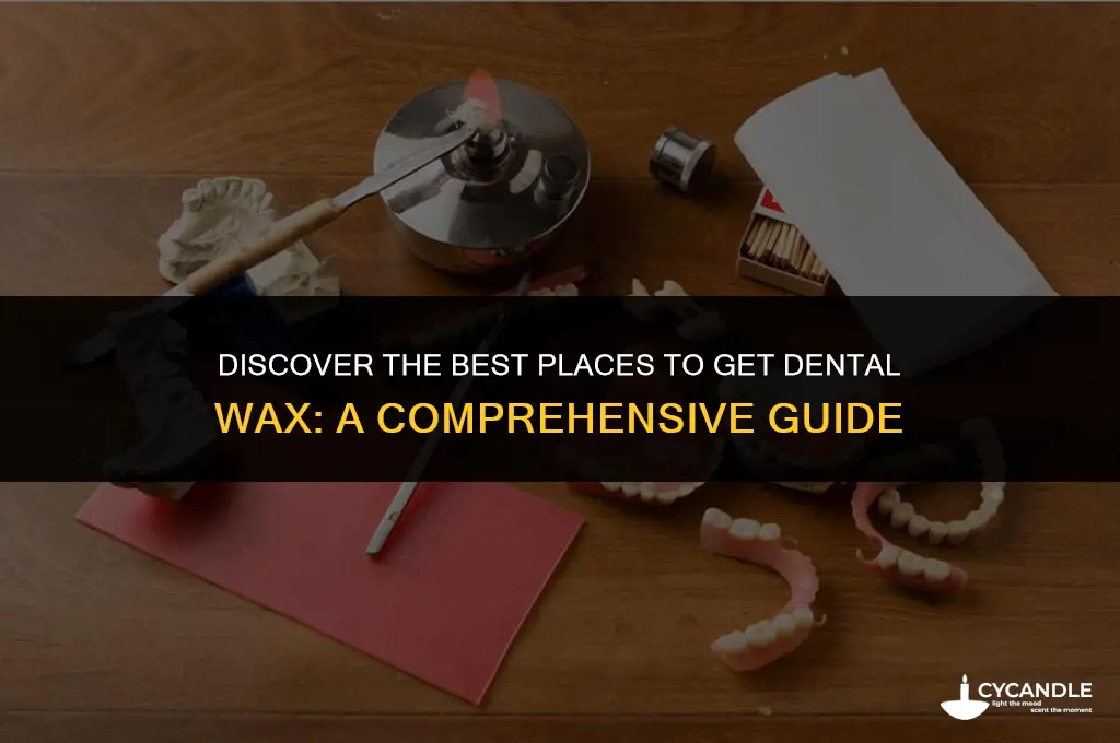 where to get dental wax